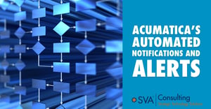 Acumatica’s-Automated-Notifications-and-Alerts