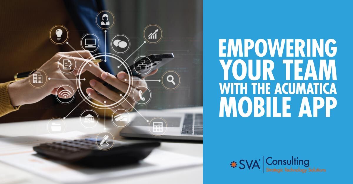 sva-consulting-empowering-your-team-with-the-acumatica-mobile-app