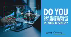 sva-consulting-insights-blog-do-you-have-the-data-needed-to-implement-ai-in-your-business