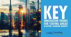 sva-consulting-insights-blog-key-innovation-trends-for-staying-ahead-in-rapidly-changing-markets