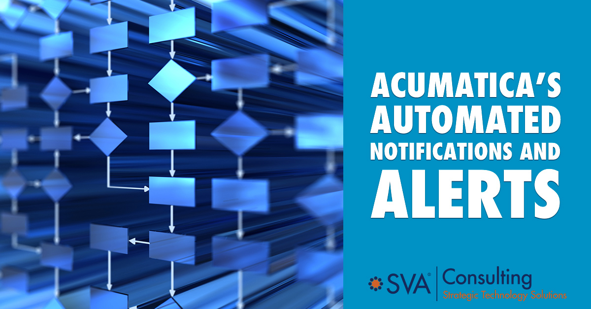 Acumatica’s Automated Notifications and Alerts | SVA