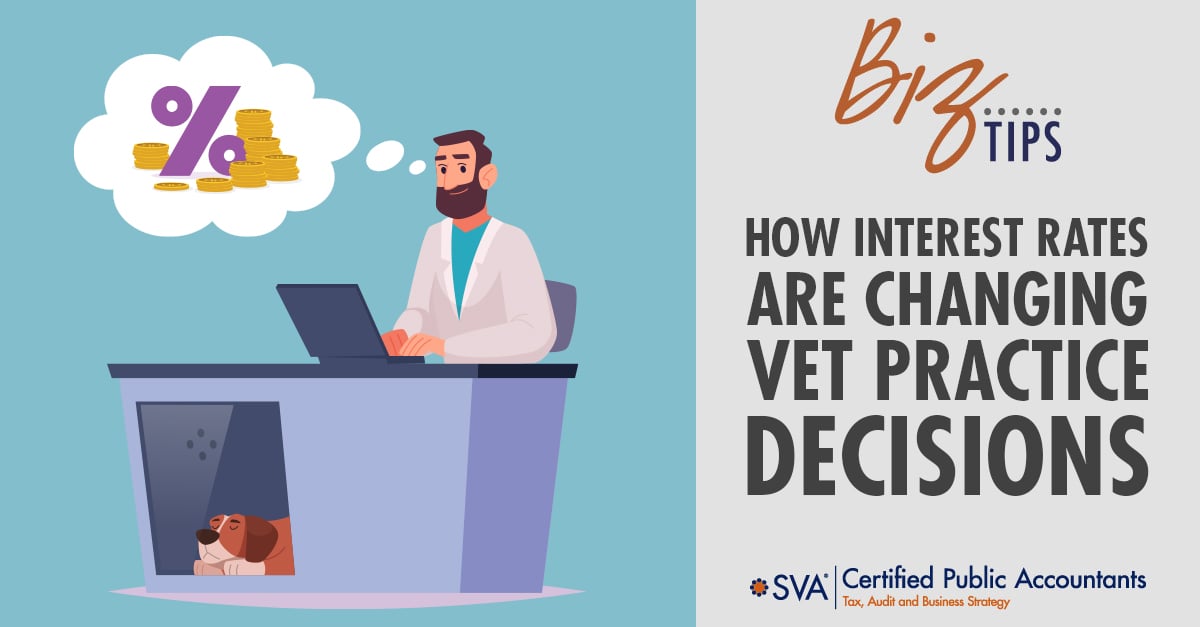 How Interest Rates Are Changing Veterinary Practice Decisions