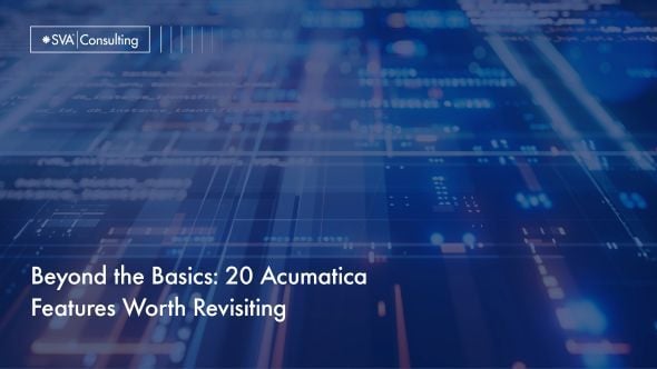Beyond the Basics: 20 Acumatica Features Worth Revisiting