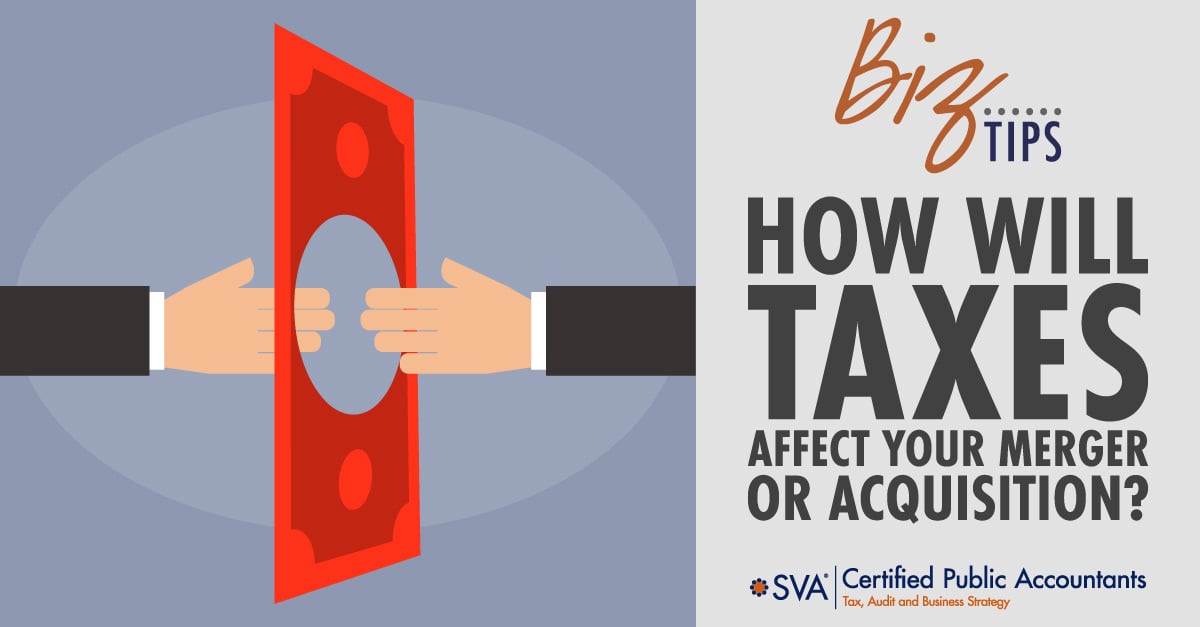 How Will Taxes Affect Your Merger or Acquisition?