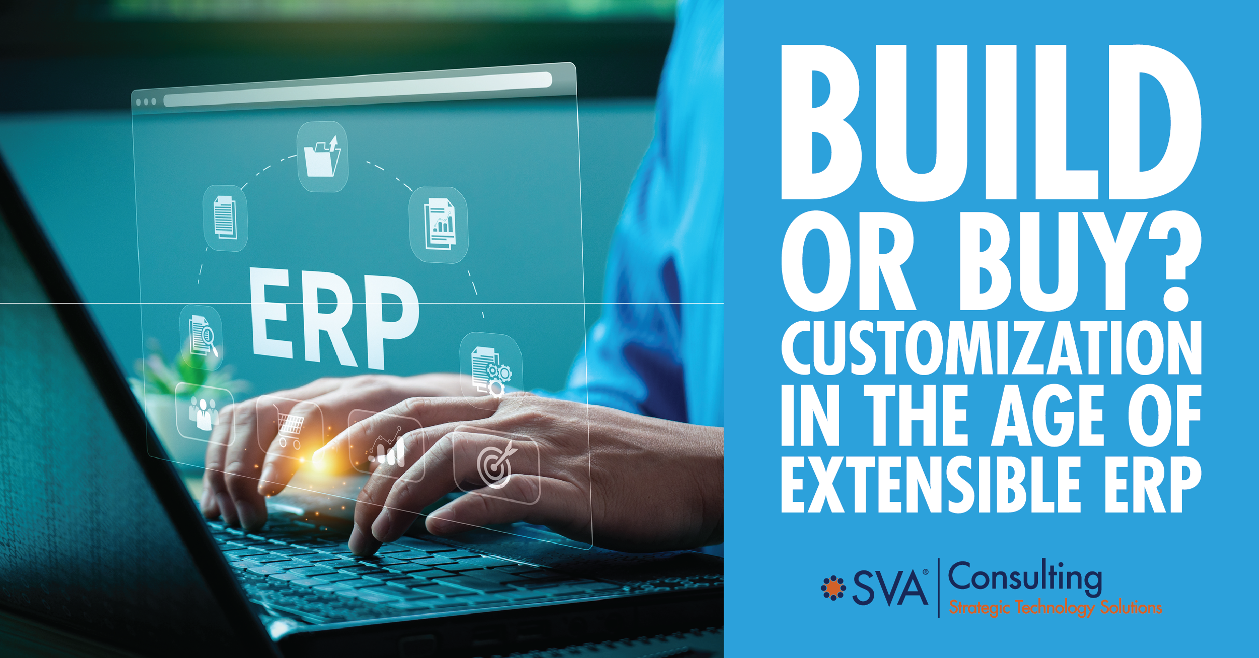 Build or Buy? Customizing in the Age of Extensible ERP | SVA