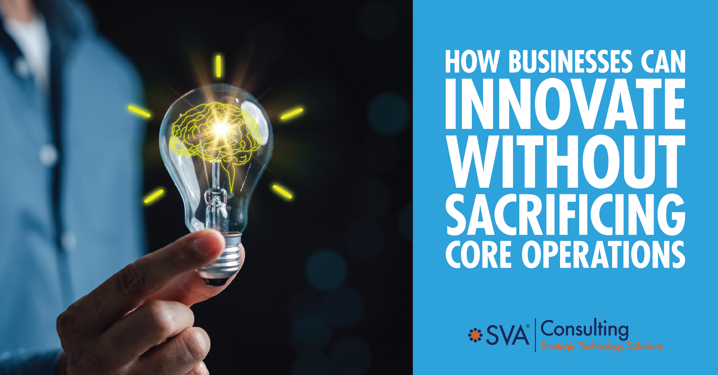 How Businesses Can Innovate Without Sacrificing Core Operations