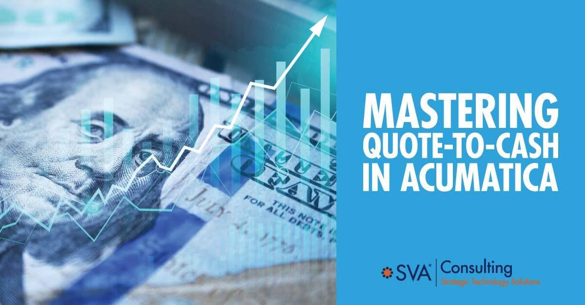 Mastering Quote-to-Cash in Acumatica | SVA Consulting