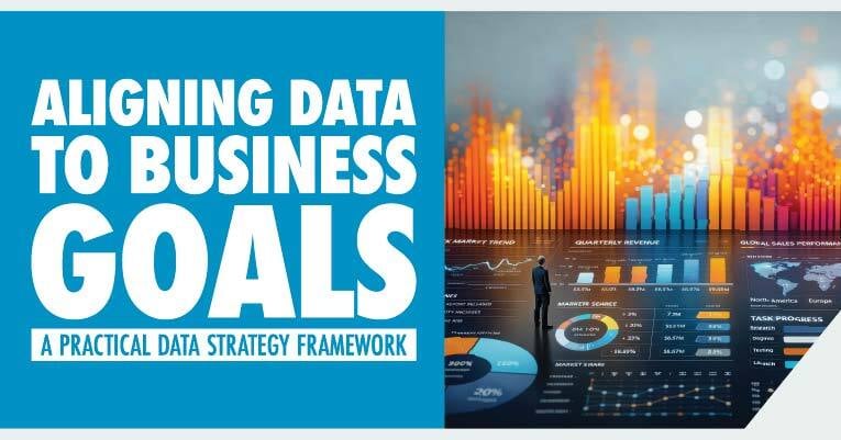 Aligning Data to Business Goals: A Practical Data Strategy Framework