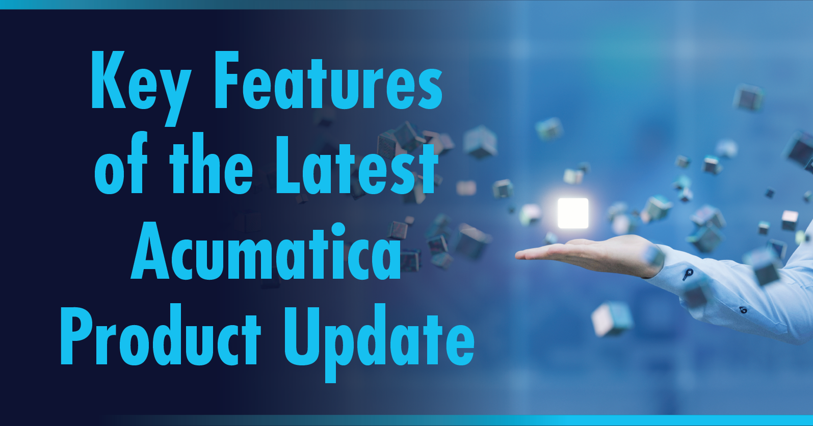 Key Features of the Latest Acumatica Product Update