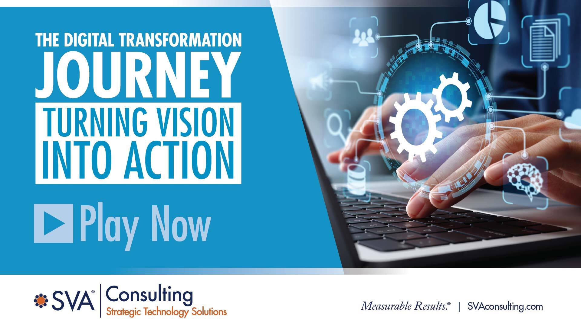 The Digital Transformation Journey: Turning Vision Into Action